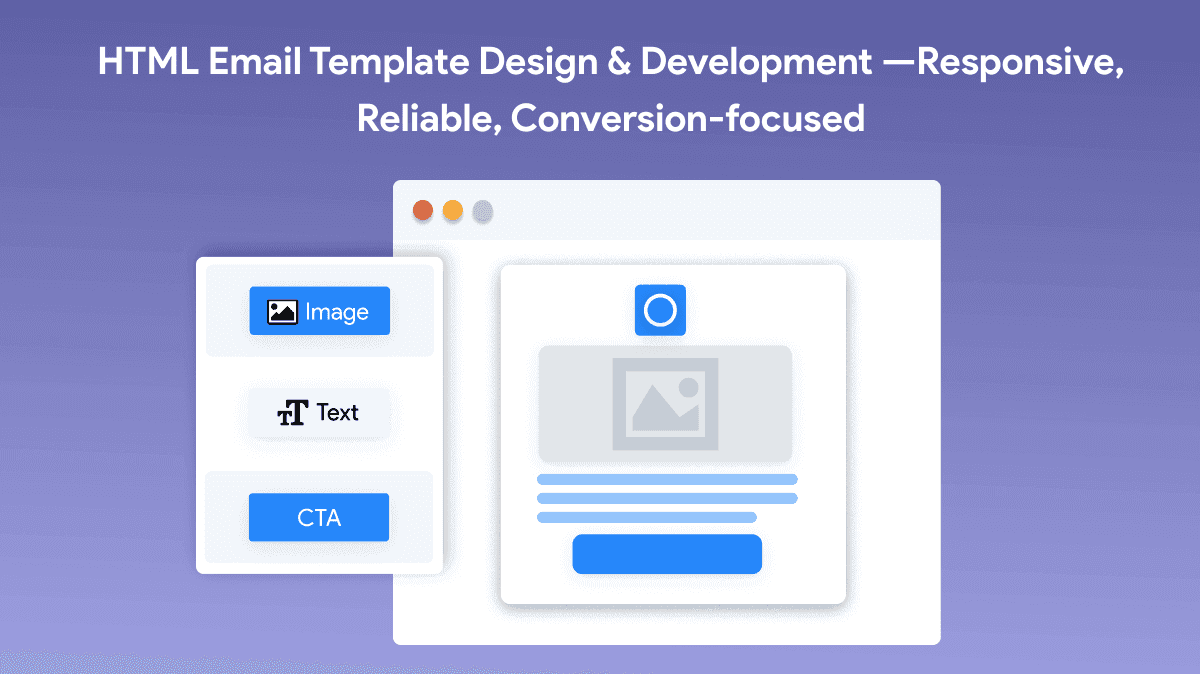 HTML Email Templates Design & Development — Responsive, Reliable, Conversion-focused